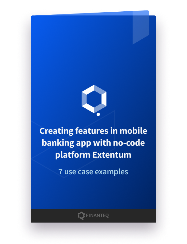 Creating features in mobile banking app with no-code platform Extentum ebook